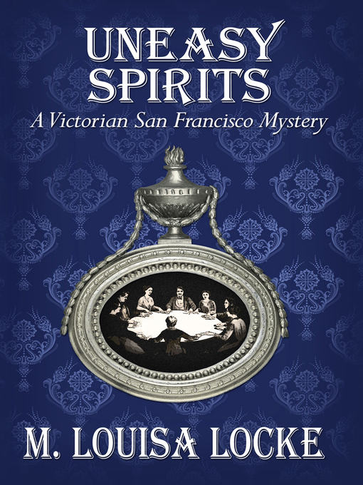 Title details for Uneasy Spirits by M. Louisa Locke - Available